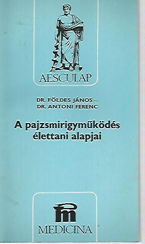 Dr. F�ldes J�nos-Dr. Antoni Ferenc - A pajzsmirigym�k�d�s �lettani alapjai