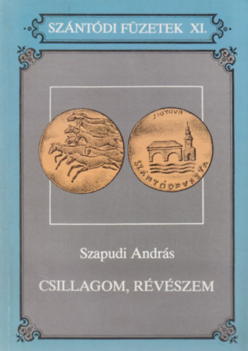 Szapudi Andr�s - Csillagom, r�v�szem  (Sz�nt�di F�zetek XI.)