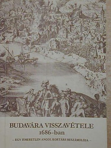 Farag� Tam�s szerk. - Budav�ra visszav�tele 1686-ban