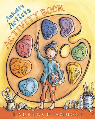 Laurence Anholt - Anholt's Artists Activity Book