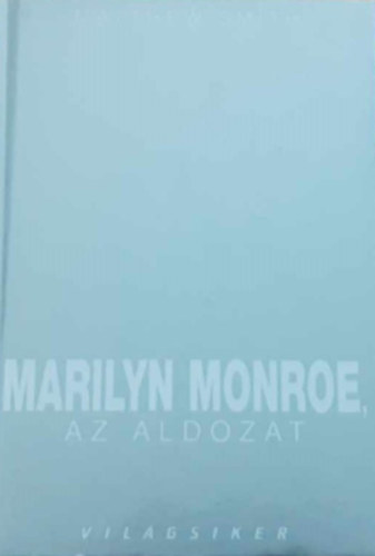 Matthew Smith - Marilyn Monroe, az �ldozat