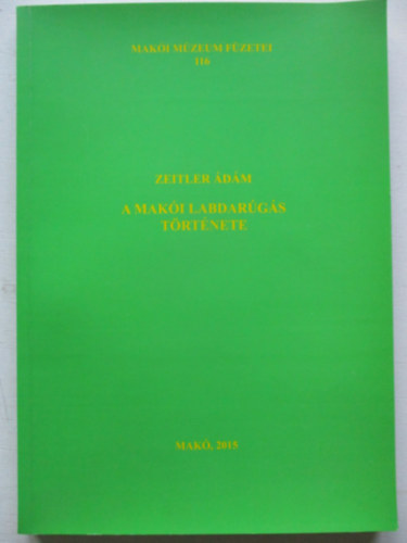 Zeitler �d�m - A mak�i labdar�g�s t�rt�nete