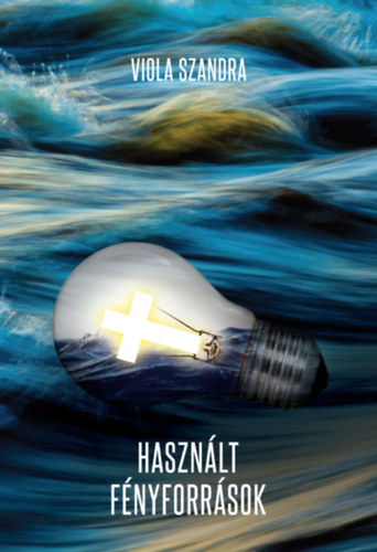 Viola Szandra - Használt fényforrások