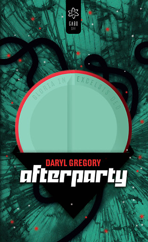 Daryl Gregory - Afterparty