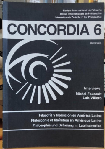 Luis Villoro, Ra�l Fornet-Betancourt Michel Foucault - Concordia 6 - Philosophie und Befreiung in Lateinamerika (Filoz�fia �s felszabad�t�s Latin-Amerik�ban)(Materialis Verlag)