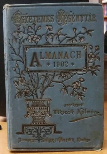 Miksz�th K�lm�n  (szerk.) - Almanach az 1902. �vre (Egyetemes Reg�nyt�r)
