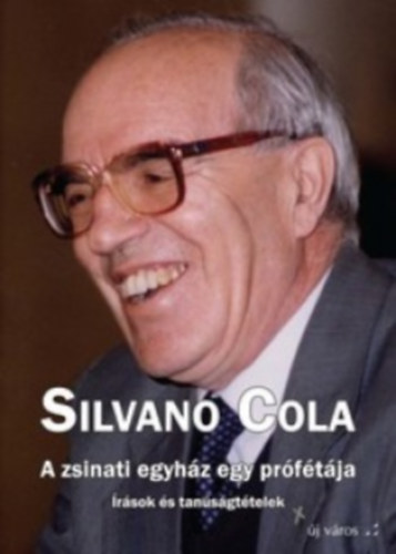 Silvano Cola - A zsinati egyház egy prófétája