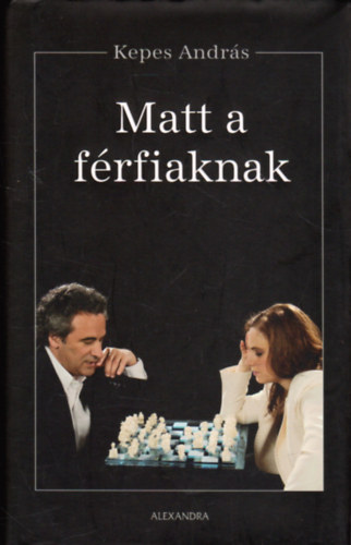 Kepes Andr�s - Matt a f�rfiaknak