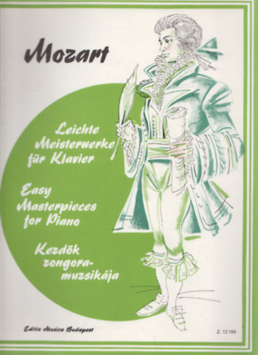 Wolfgang Amadeus Mozart - Mozart - Kezdők zongoramuzsikája (magyar-német-angol)