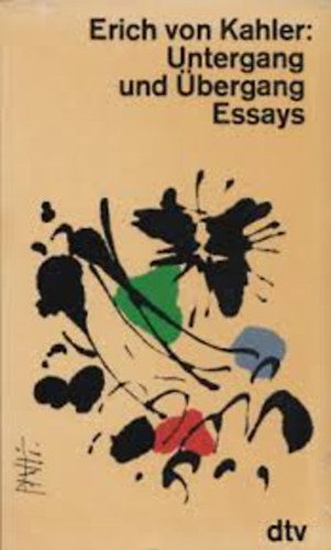 Erich von Kahler - Unterganag und �bergang Essays