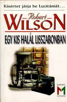 Robert Wilson - Egy kis hal�l Lisszabonban