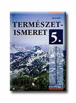 Dr. Lakotr Katalin - Termszetismeret 5.o.- Krnyezetnk termszetfldrajzi ism.