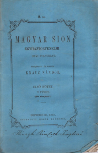 Knauz Nndor - Magyar Sion egyhztrtnelmi havi folyirat 1863 ( 3 db egytt ) 2, 5, s 11. szmok