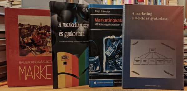 Bokor Jzsef, Mszros Lszl, Baja Sndor, Bauer Andrs, Bercs Jzsef Olach Zoltn - 4 db Marketing + A marketing szemllete s gyakorlata + A marketing elmlete s gyakorlata + Marketingkalandok (Mrkk a gyakorlatban Budapesttl Prizsig)