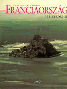 Simonetta Crescimbeni - Franciaország: Az élet édes íze
