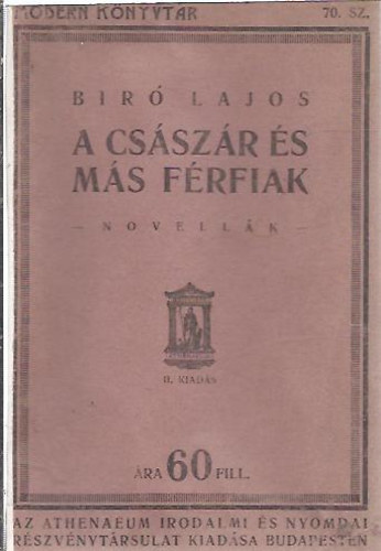 Bíró Lajos - A császár és más férfiak