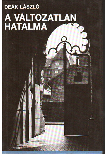 Dek Lszl - A vltozatlan hatalma