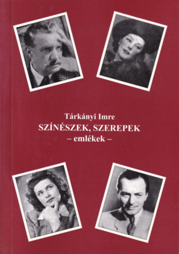 Tárkányi Imre - Színészek Szerepek