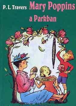 P. L. Travers - Mary Poppins a parkban
