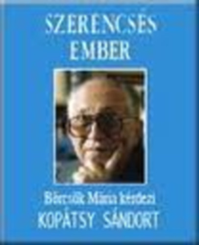 Börcsök Mária; Kopátsy Sándor - Szerencsés ember