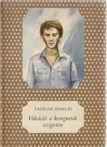 Tadeusz Zimecki - Vakáció a kenguruk szigetén