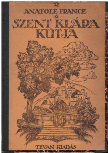 Anatol France - Szent Klára kútja (Tevan-kiadás)