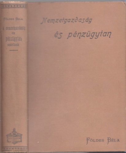 Fldes Bla - A nemzetgazdasg- s pnzgytan vezrfonala