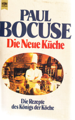 Paul Bocuse - Die Neue Kche