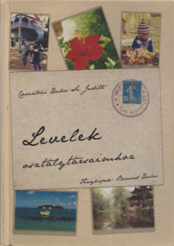 Csern�toni Duboc Sz. Judith - Levelek oszt�lyt�rsaimhoz (dedik�lt)