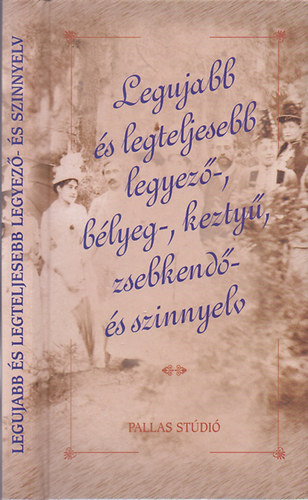 Pallas St�di� - Legujabb �s legteljesebb legyez�-, b�lyeg-, kezty�, zsebkend�- �s sz�n