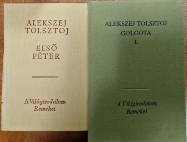 Alekszej Tolsztoj - 2 db. Alekszej Tolsztoj regny: Els Pter - Golgota I-II.