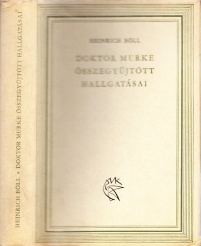 Heinrich B�ll - Doktor Murke �sszegy�jt�tt hallgat�sai