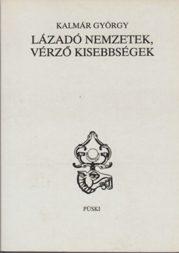 Kalm�r Gy�rgy - L�zad� nemzetek, v�rz� kisebbs�gek