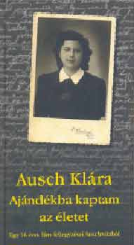 Ausch Kl�ra - Aj�nd�kba kaptam az �letet