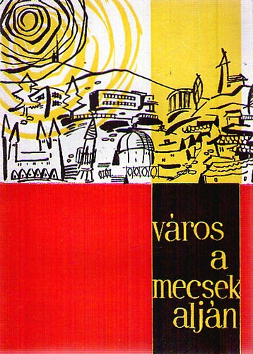 V�ros a Mecsek alj�n