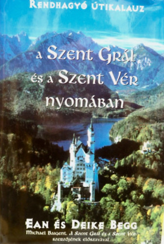Ean s Deike Begg - A Szent Grl s a Szent Vr nyomban