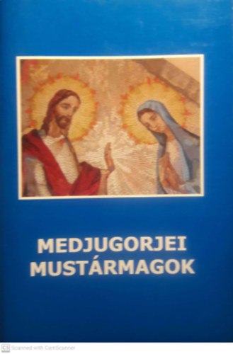 Németh Ferenc - Medjugorjei mustármagok