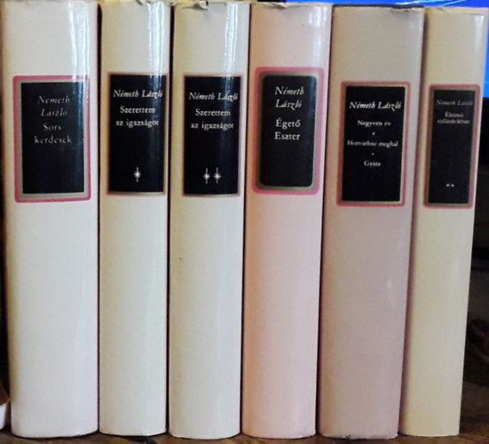 N�met L�szl� - 6 db N�met L�szl� k�tet: Sorsk�rd�sek+Szeretem az igazs�got 1-2.+�get� Eszter+Negyven �v-Horv�thn� meghal+Gy�sz+�letm� szil�nkokban 2.