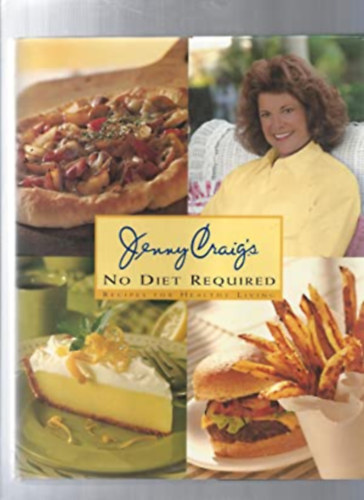 Jenny Craig - Jenny Craig's No Diet Required: Recipes for Healthy Living