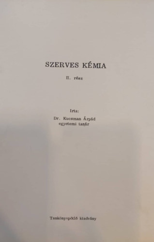 Dr. Kucsman rpd - Szerves kmia II.