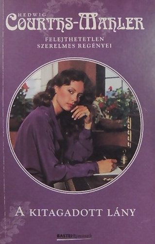 Hedwig Courths-Mahler - A kitagadott l�ny