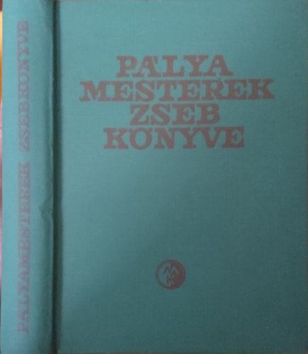 Dr. Unyi B�la  (szerk.) - P�lyamesterek zsebk�nyve