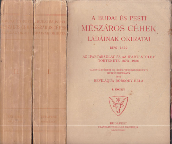 Bevilaqua Borsody Bla - A budai s pesti mszros chek ldinak okiratai 1270-1872. I-II.