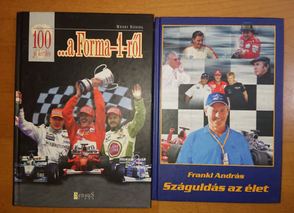 Mezei Dniel, Frankl Andrs - 2 knyv a Forma 1-rl: 100 j krds a a Forma 1-rl, Szgulds az let