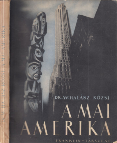 Dr. W. Halász Rózsi - A mai Amerika (dedikált)