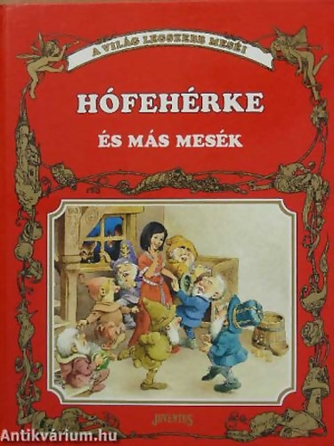 GRAFIKUS Tony Wolf SZERZŐ Hans Christian Andersen Grimm Perrault - Hófehérke és más mesék (HÓFEHÉRKE ÉS A HÉT TÖRPE - A SZÉP ÉS A SZÖRNYETEG - AZ ARANYHALACSKA - BORSÓSZEM HERCEGKISASSZONY - JANCSI ÉS JULISKA - A BÖLCS KISLEÁNY - A KIS HABLEÁNY)