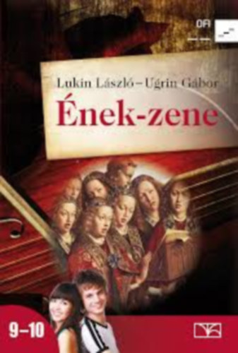 Lukin Lszl; Ugrin Gbor - nek-zene a kzpiskola 9-10. vfolyama szmra