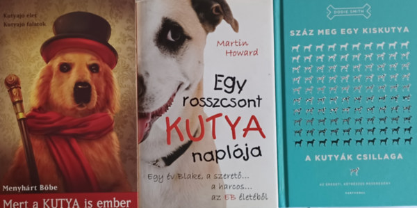 Martin Howard, Dodie Smith Menyhrt Bbe - Kutys knyvcsomag: Mert a KUTYA is ember + Egy rosszcsont kutya naplja + Szz meg egy kiskutya - A kutyk csillaga (3 m)