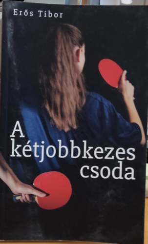 Ers Tibor - A ktjobbkezes csoda