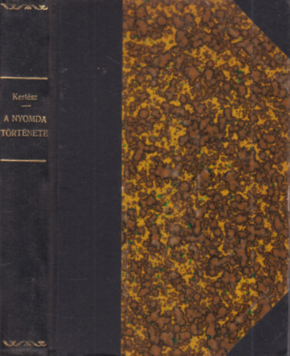 Kert�sz �rp�d - A nyomtatott bet� t�rt�nete �s �tja Magyarorsz�gon